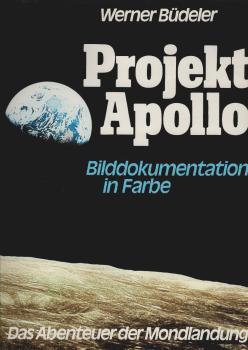 Projekt Apollo : Das Abenteuer d. Mondlandung. Bilddokumentation in Farbe.