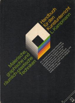 Malerische, graphische und räumlich-plastische Techniken : e. Handbuch für d. Kunstunterricht.