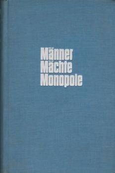Männer, Mächte, Monopole : Hinter den Türen der westdeutschen Wirtschaft.