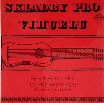 Skladby Pro Vihuelu (Španelsko 16. Století) [Vinyl, LP, Album]