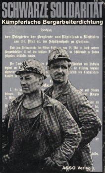 Schwarze Solidarität : 85 Jahre kämpfer. Bergarbeiterdichtung.