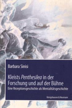 Kleists Penthesilea in der Forschung und auf der Bühne : eine Rezeptionsgeschichte als Mentalitätsgeschichte.