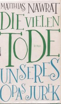 Die vielen Tode unseres Opas Jurek. Roman.