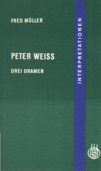 Peter Weiss, drei Dramen : Interpretationen.