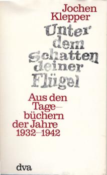 Unter dem Schatten deiner Flügel : Aus d. Tagebüchern d. Jahre 1932 - 1942.