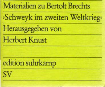 Materialien zu Bertolt Brechts Schweyk im Zweiten Weltkrieg : Vorlagen (Bearbeitungen), Varianten, Fragmente, Skizzen, Brief- u. Tagebuchnotizen.