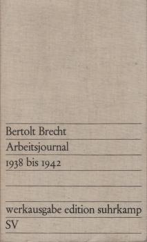 Bertold Brecht Arbeitsjournal. Erster Band 1938 bis 1942