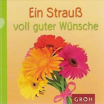 Ein Strauß voll guter Wünsche.