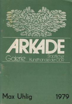 Galerie Arkade. Max Uhlig 1979