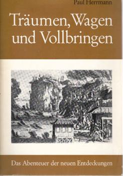 Träumen, Wagen und Vollbringen : Das Abenteuer d. neuen Entdeckungen.