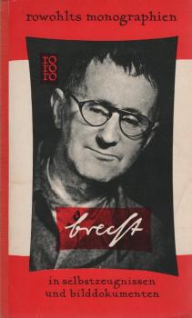 Bertolt Brecht in Selbstzeugnissen und Bilddokumenten.