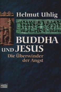 Buddha und Jesus : die Überwinder der Angst.