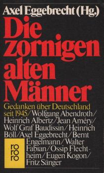 Die zornigen alten Männer : Gedanken über Deutschland seit 1945.
