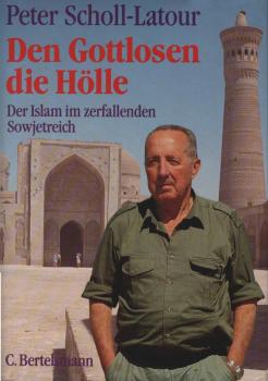 Den Gottlosen die Hölle : der Islam im zerfallenden Sowjetreich.