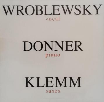 Wroblewsky / Donner / Klemm [Vinyl, LP, Album]