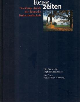 ReiseZeiten : Streifzüge durch die deutsche Kulturlandschaft.