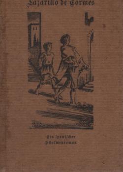 Lazarillo de Tormes, der erste Schelmenroman.