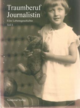 Traumberuf Journalistin - Eine Lebensgeschichte - Teil 1