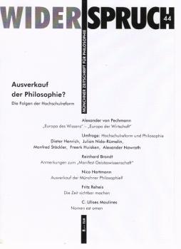 Widerspruch : Münchener Zeitschrift für Philosophie. 25. Jahrgang 2006 ; 44., Ausverkauf der Philosophie? Die Folgen der Hochschulreform.