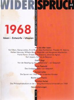 Widerspruch : Münchener Zeitschrift für Philosophie. 27. Jahrgang 2008 ; 48., 1968. Ideen - Entwürfe - Utopien.