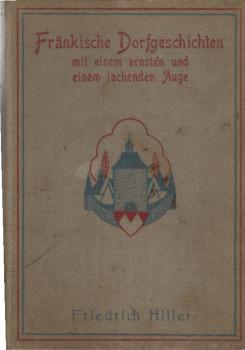 Fränkische Dorfgeschichten mit einem ernsten und einem lachenden Auge.