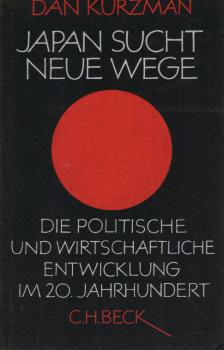 Japan sucht neue Wege : Die polit. u. wirtschaftl. Entwicklung im 20. Jahrhundert.