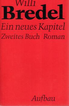 Bredel, Willi: Ein neues Kapitel; Teil: Buch 2.