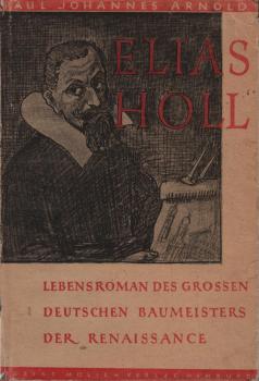 Elias Holl : Der Lebensroman des grossen deutschen Baumeisters der Renaissance.