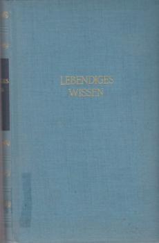 Lebendiges Wissen : Berichte aus Natur u. Geisteswelt. N.F.