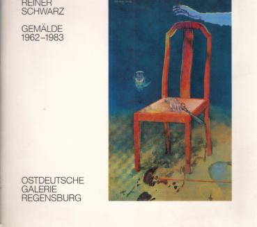 Reiner Schwarz : Gemälde 1962 - 1983, Ostdt. Galerie Regensburg, [5. Februar - 4. März 1984].