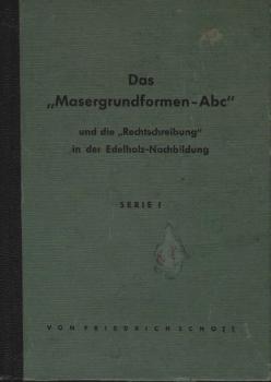 Das "Masergrundformen-Abc" und die "Rechtschreibung" in der Edelholz-Nachbildung; Serie 1.