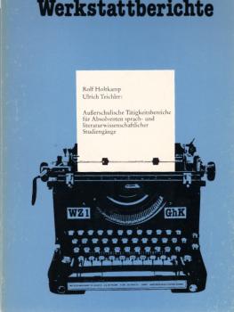 Ausserschulische Tätigkeitsbereiche für Absolventen sprach- und literaturwissenschaftlicher Studiengänge : Ergebnisse u. Folgerungen aus vorliegenden Studien.