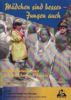 Mädchen sind besser - Jungen auch; Teil: Bd. 2., Curriculum, Spiele und Übungen