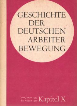 Geschichte der Deutschen Arbeiterbewegung in 15 Kapiteln; Teil: Kapite 10., Von Januar 1933 bis August 1939.