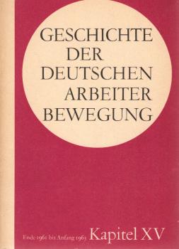 Geschichte der Deutschen Arbeiterbewegung in 15 Kapiteln; Teil: Kapitel XV: Ende 1961 bis Anfang 1963