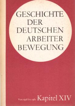 Geschichte der Deutschen Arbeiterbewegung in 15 Kapiteln; Teil: Kapitel XIV: Von 1956 bis 1961.