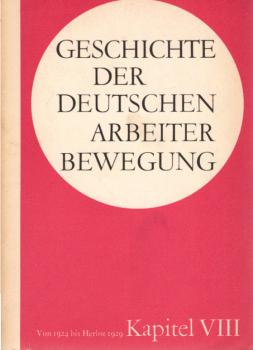 Geschichte der Deutschen Arbeiterbewegung in 15 Kapiteln; Teil: Kapitel  VIII: Von 1924 bis Herbst 1929