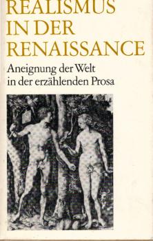Realismus in der Renaissance : Aneignung d. Welt in d. erzählenden Prosa.