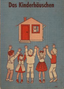 Das Kinderhäuschen : Ein Buch f. kleine Leser.