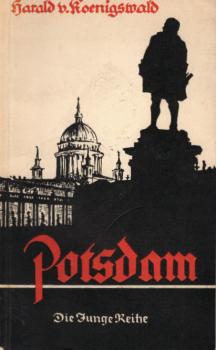Potsdam : Das Zeugnis e. Idee.