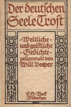 Der Deutschen Seele Trost. Weltliche u. geistliche Gedichte