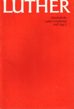 Luther. Zeitschrift der Luther-Gesellschaft. 1987, Heft 2.