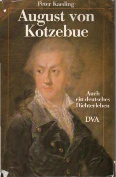 August von Kotzebue : auch e. dt. Dichterleben.