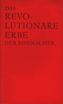 Das revolutionäre Erbe der Eisenacher.