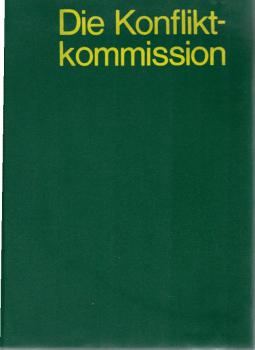 Die Konfliktkommission : Arbeitsmaterialien für d. Tätigkeit d. gesellschaftl. Gerichte in d. Betrieben.