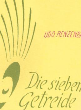 Die sieben Getreide : Nahrung für d. Menschen.