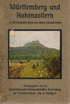 Württemberg und Hohenzollern : Ein Reisebegleiter durch das schöne Schwabenland.