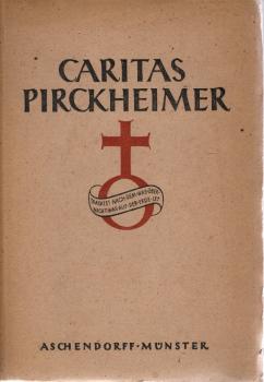 Caritas Pirckheimer : E. Lebensbild a.d. Zeit d. Reformation.