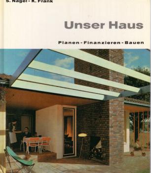 Unser Haus : Planen, Finanzieren, Bauen.