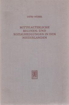Mittelalterliche Beginen- und Sozialsiedlungen in den Niederlanden. Ein Beitrag zur Vorgeschichte der Fuggerei.